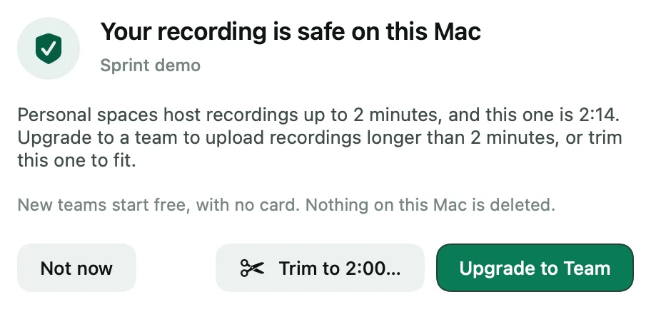The plan limit sheet explaining the recording is safe on this Mac, with upload and trim choices.