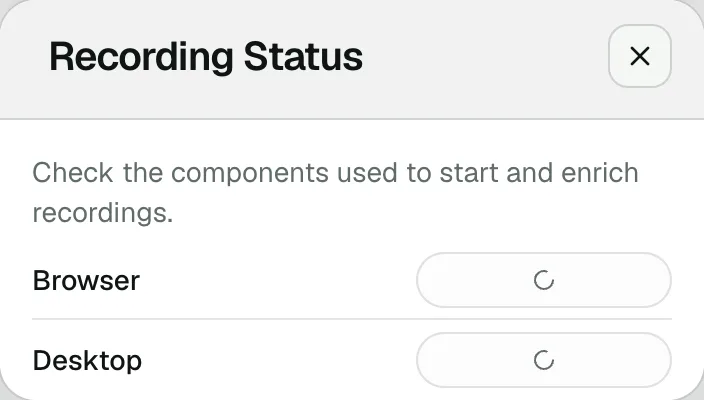 The Recording Status dialog showing Browser and Desktop connection states.